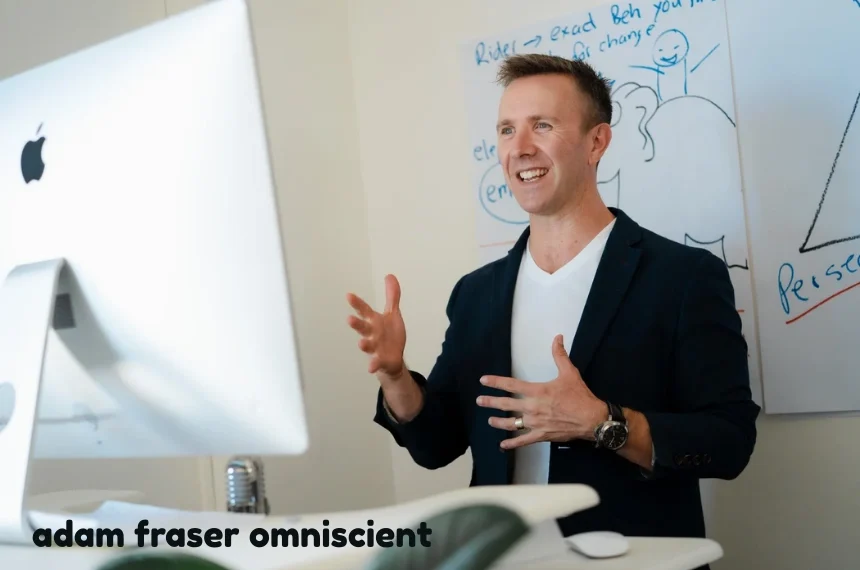 adam fraser omniscient