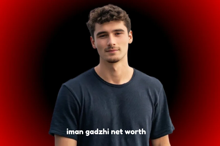 iman gadzhi net worth