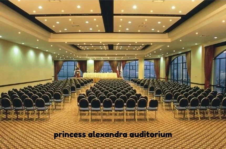 princess alexandra auditorium